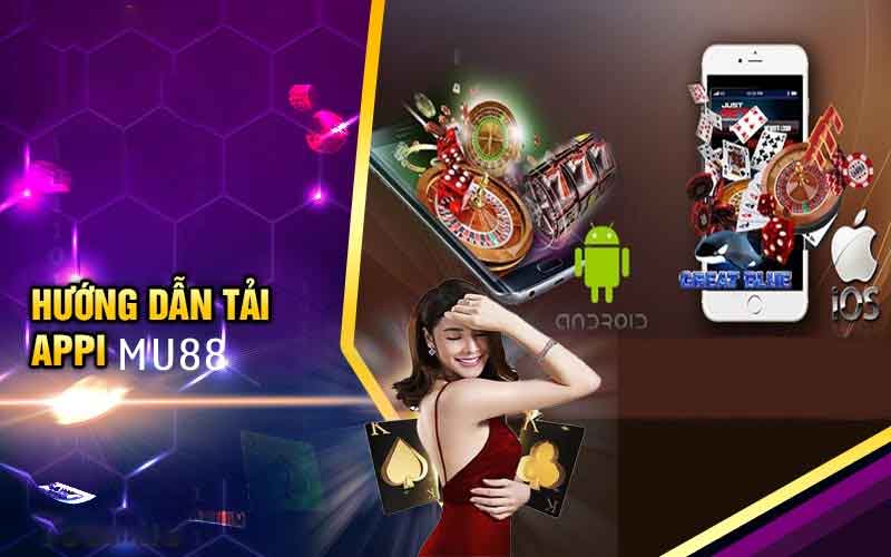 Tải ứng dụng Mu88 Tải ứng dụng Mu88